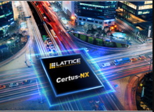 Lattice萊迪思Certus-NX FPGA如何重塑低功耗通用FPGA？